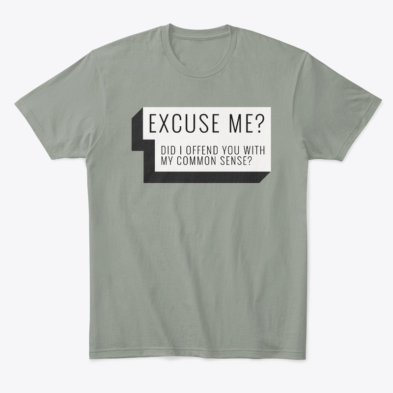 EXCUSE ME OFFEND W/MY COMMON SENSE FALL