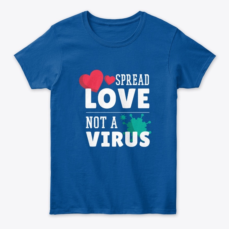 Spread love not a virus