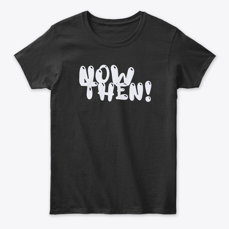 Now Then! (White)