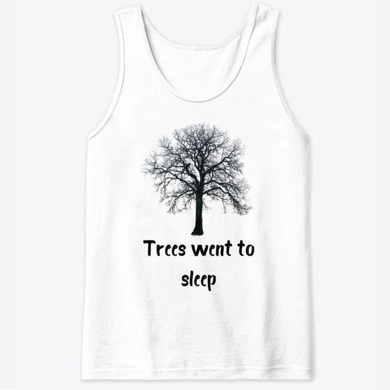 Trees Went To Sleep Winter Edition