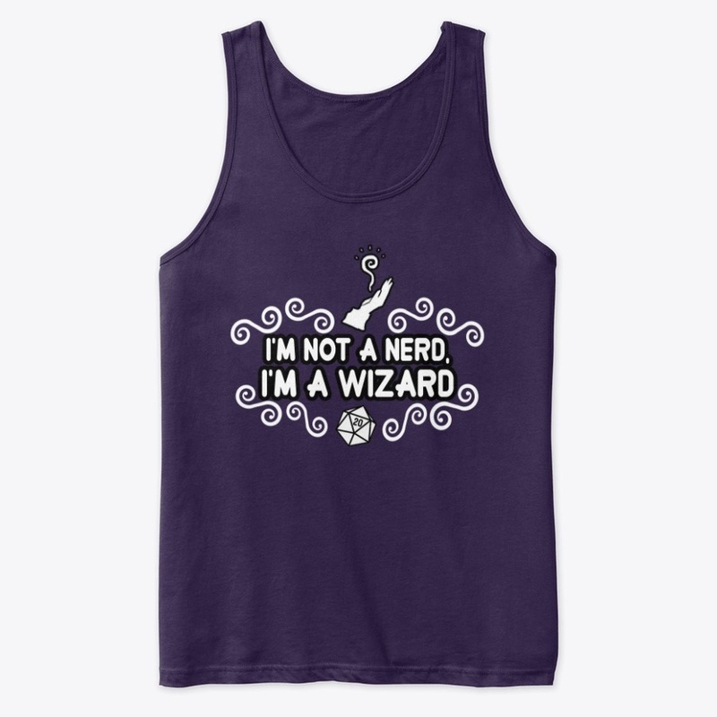 I'm not a nerd, I'm a wizard