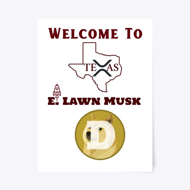 Welcome To Texas E. Lawn Musk