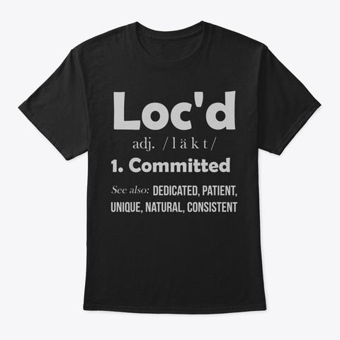 Locd Definition Loc Lifestyle Dreadlock  Black T-Shirt Front