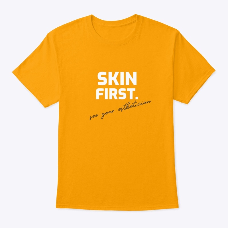 Skin First - See Your Esthetician