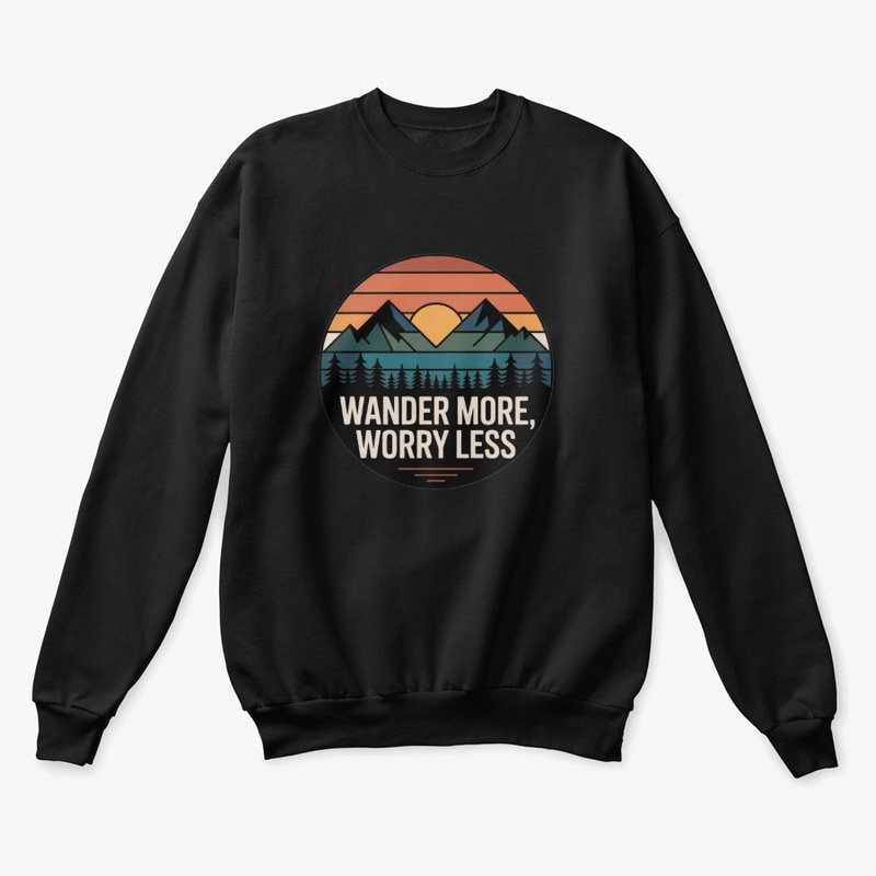 Wander more, worry less.