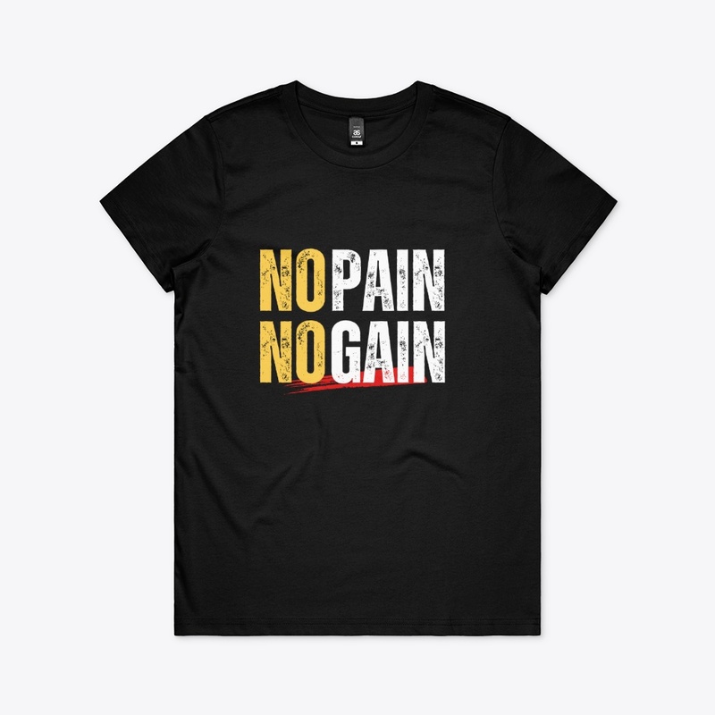 No Pain, No Gain