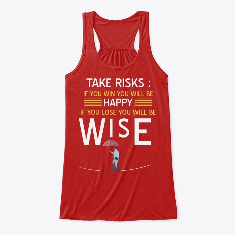 Take risks, don't regret!