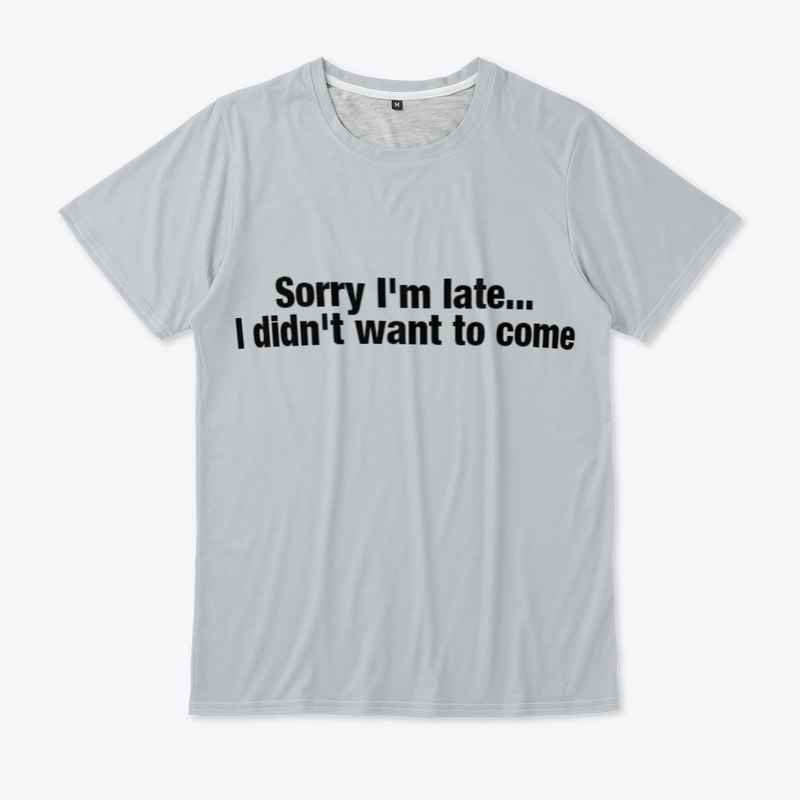 Sorry I'm Late...ish