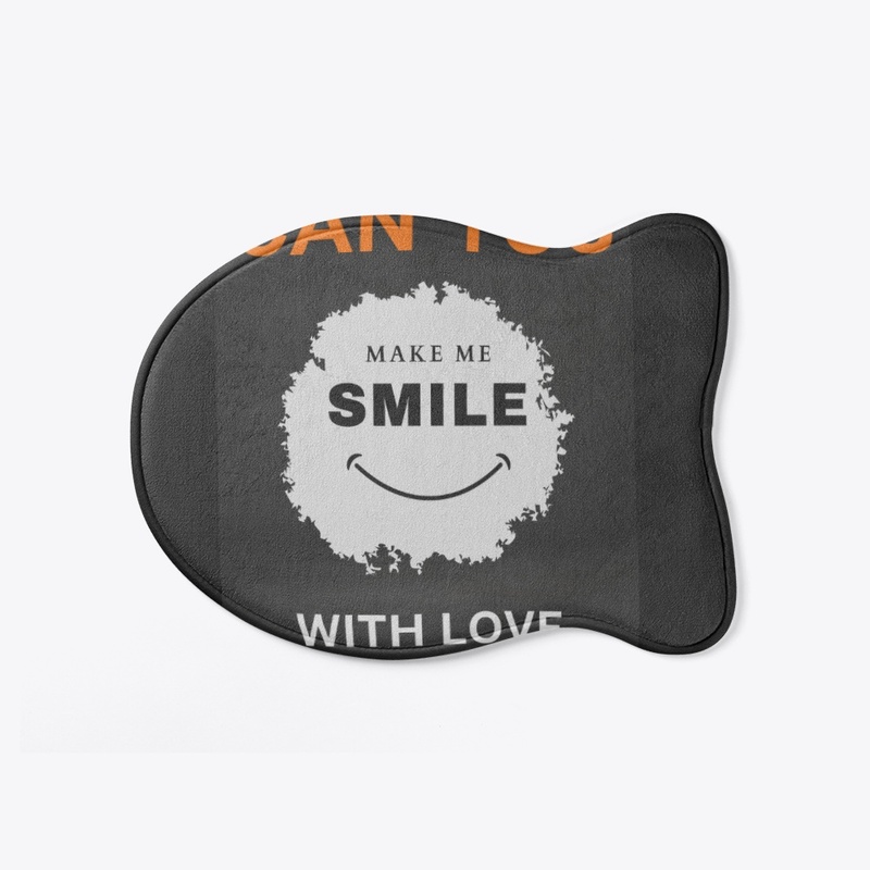 CAN YOU MAKE ME SMILE WITH LOVE