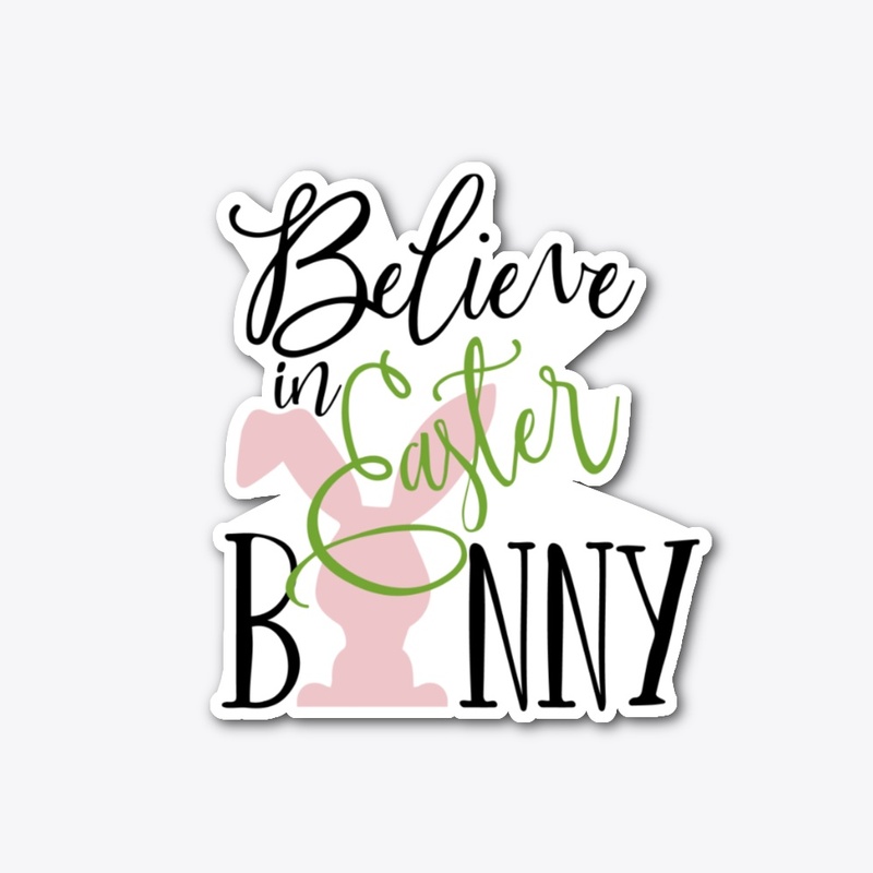 Believe in Easter Bunny