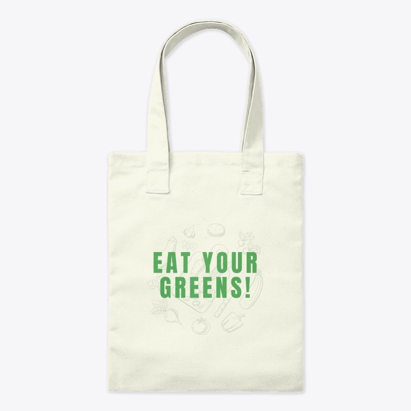 EAT YOUR GREENS