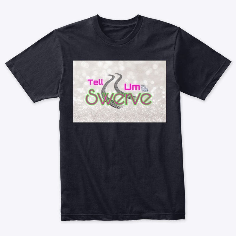 Tell um swerve (shimmer)