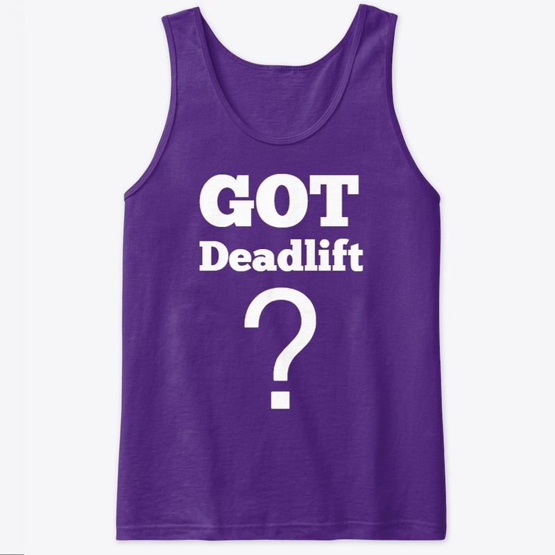 GOT Deadlift?
