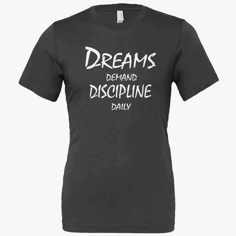 Dreams Demand Discipline Daily