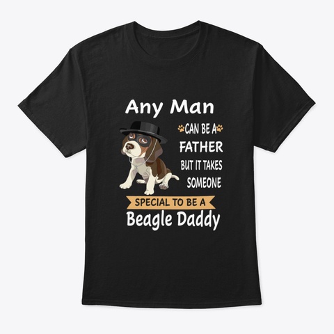 Any Man   Beagle Daddy (74) Black T-Shirt Front