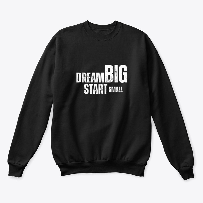 Dream Big, Start Smal