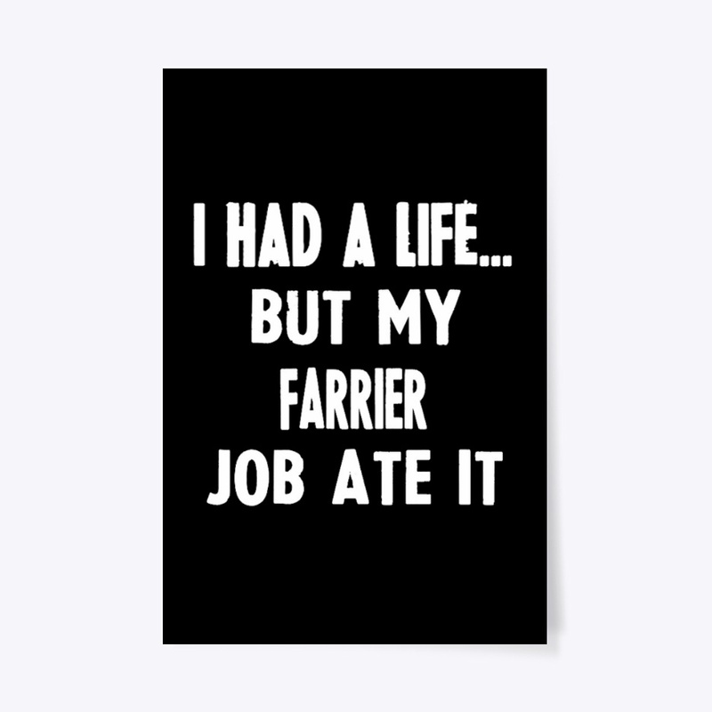 I Had A Life But My Farrier Job Ate It