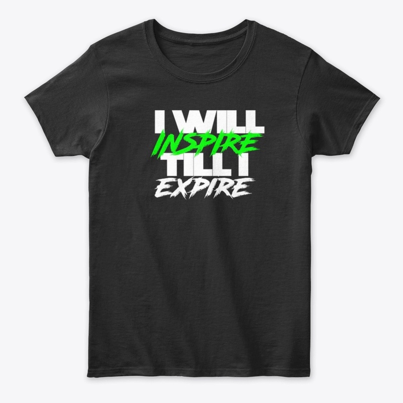I Will Inspire Till I Expire