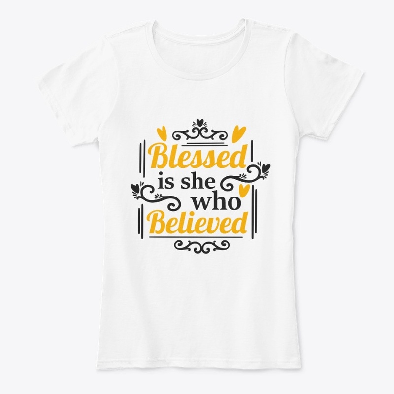 Blessed is she who believed T-Shirt Set