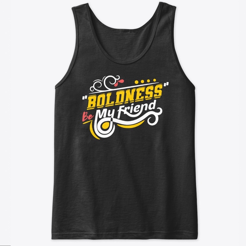 Boldness Be My  Friend