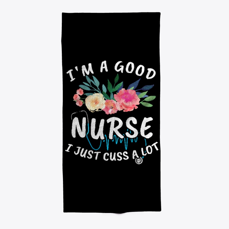 Good Nurse Just Cuss A Lot Sarcasm Gift