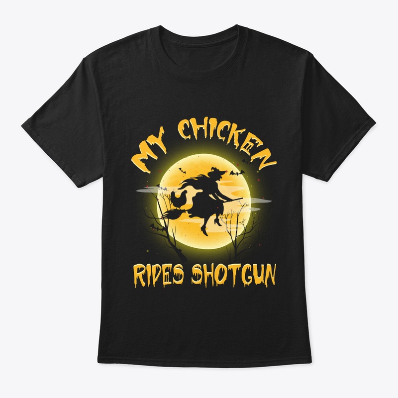 My Chicken Rides Shotgun Chick Halloween