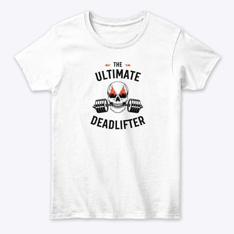 "The Ultimate Deadlifter" T-shirt