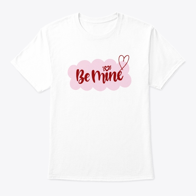 Be Mine T-Shirt
