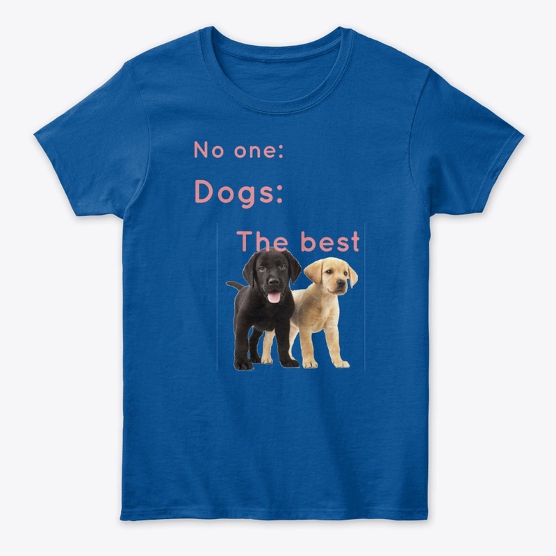No one: Dogs: The best