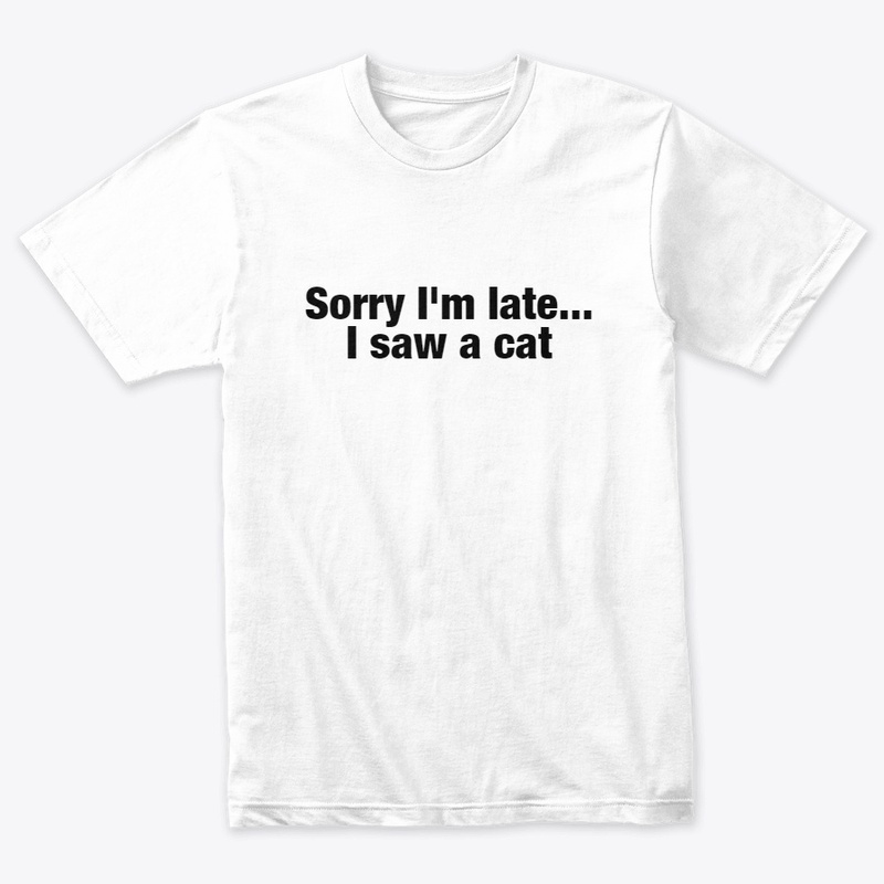Sorry I'm Late Cat