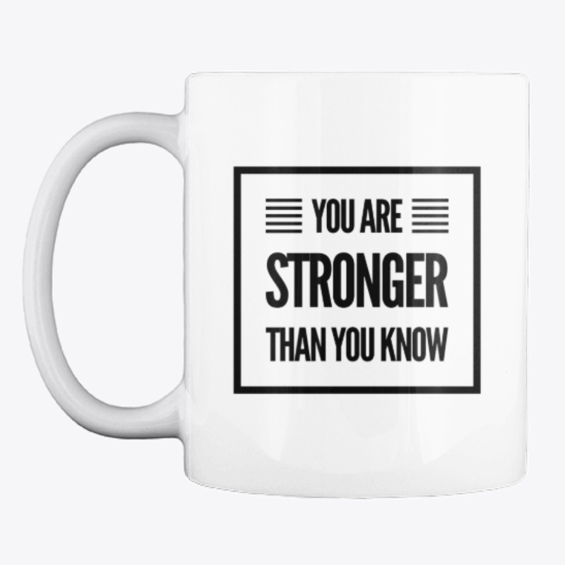 You Are Stronger Than You Know