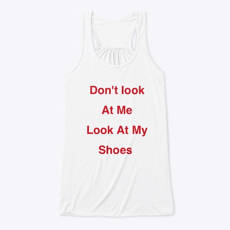 Look at my shoes 