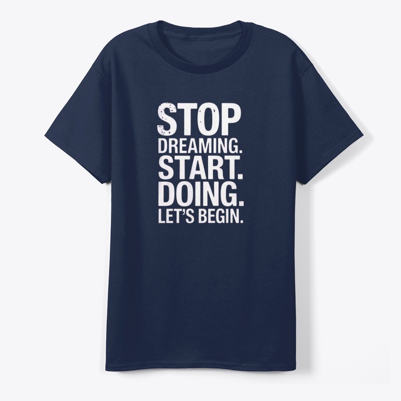 Stop Dreaming Start Doing–Motivational