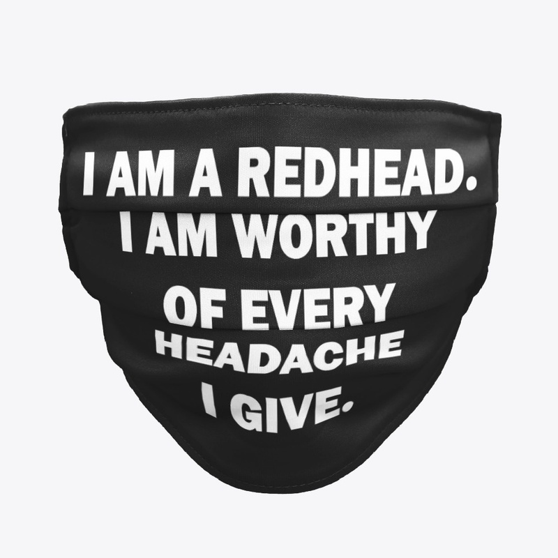 I Am A Redhead I Am Worthy T shirts