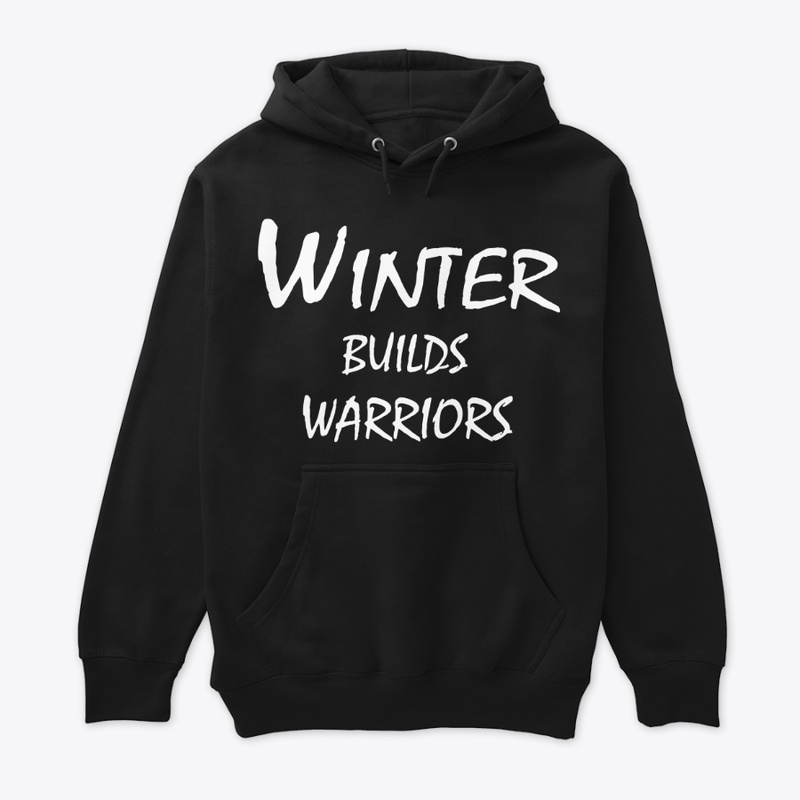 Winter Builds Warriors