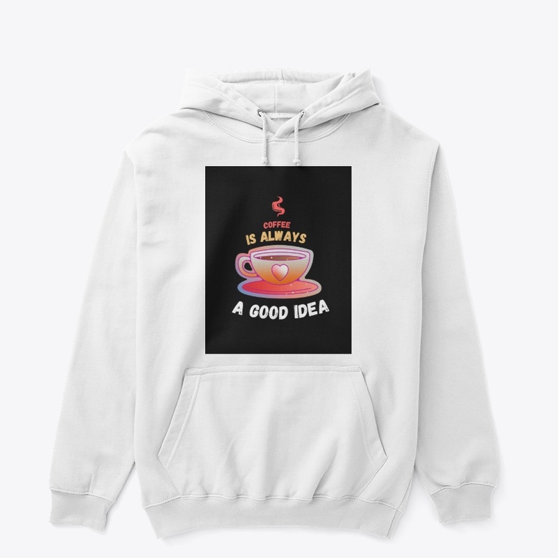 Coffee is always a good idea