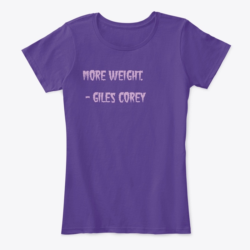 Giles Corey Quote Women's Comfort Tee