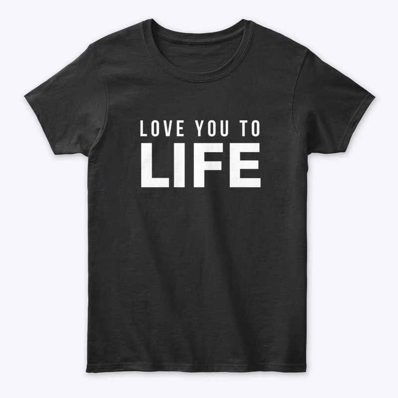 Love You to Life