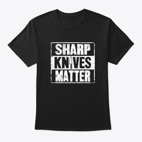 Sharp Knives Matter Qibgc Black T-Shirt Front