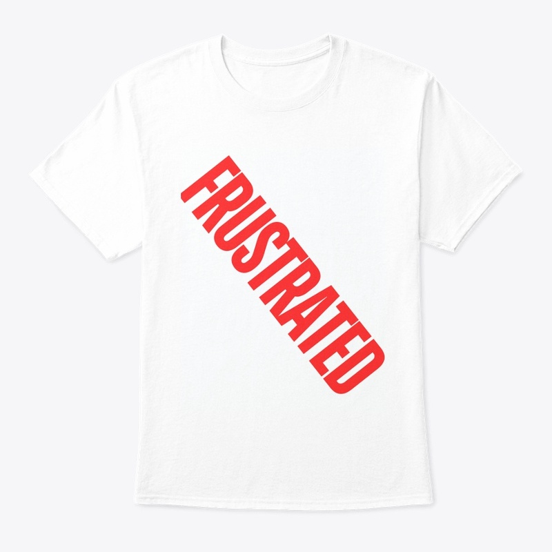 FRUSTRATED 