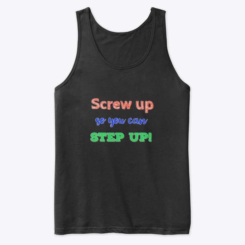 Screw up to step up
