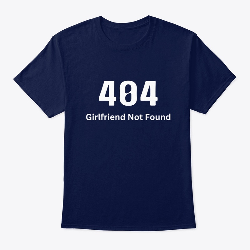 Error 404 Girlfriend Not Found
