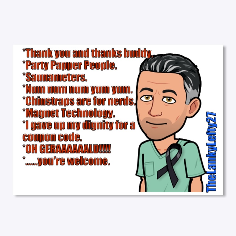 TheLankyLefty27 Sayings.