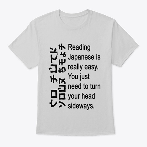 Reading Japanese Is Easy Funny T Shirt Light Steel T-Shirt Front