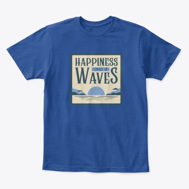 Happiness comes in waves, beach shirt