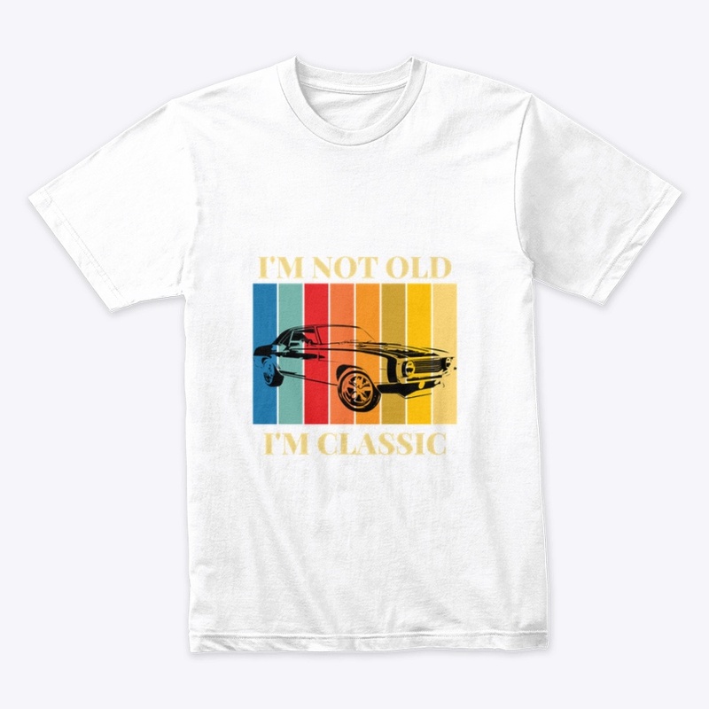 I'm not old, I'm a classic
