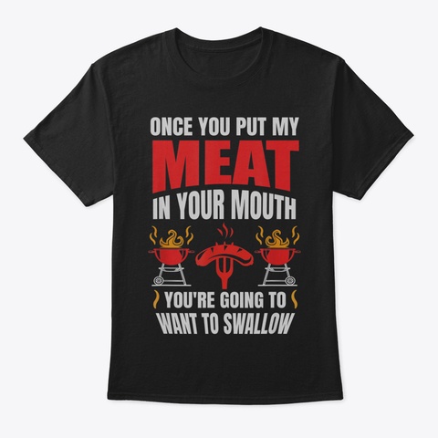Mens Once You Put My Meat Quote About Bb Black T-Shirt Front