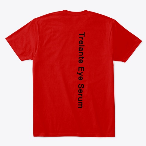 Trelante Eye Serum, Benfits And Scam! Classic Red T-Shirt Back