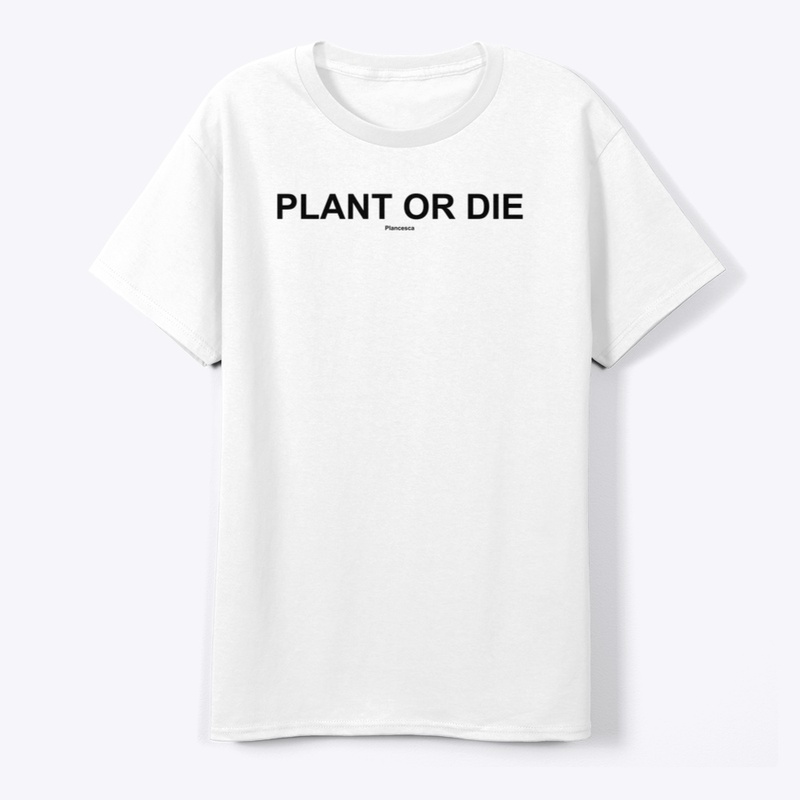 PLANT OR DIE BK