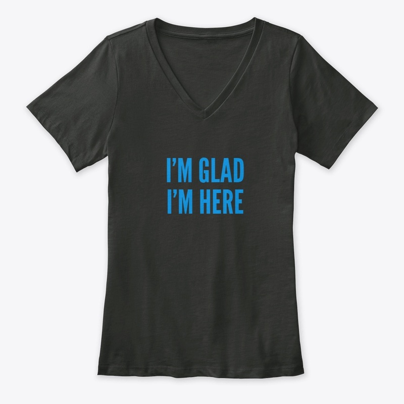 I'm Glad I'm Here